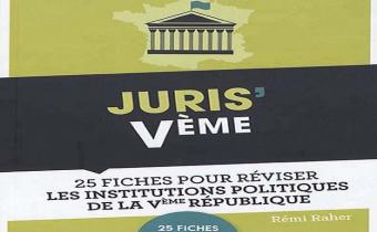 Juris’Vème, 25 fiches pour réviser les institutions politiques de la Ve République