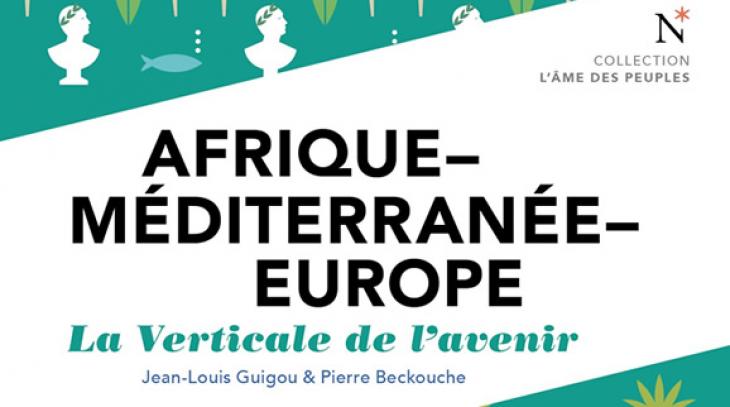 Afrique-Méditerranée-Europe : La Verticale de l'avenir