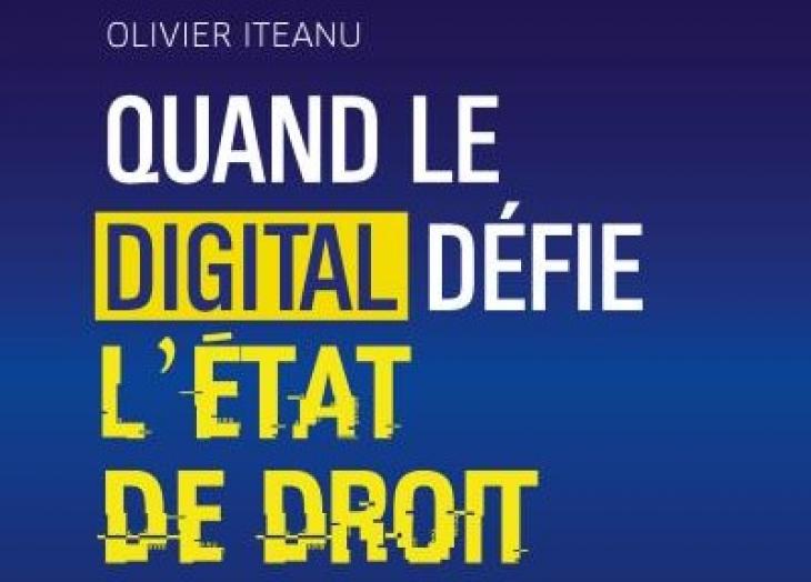 Quand le digital défie l'État de droit, Olivier Iteanu, éd. Eyrolles.
